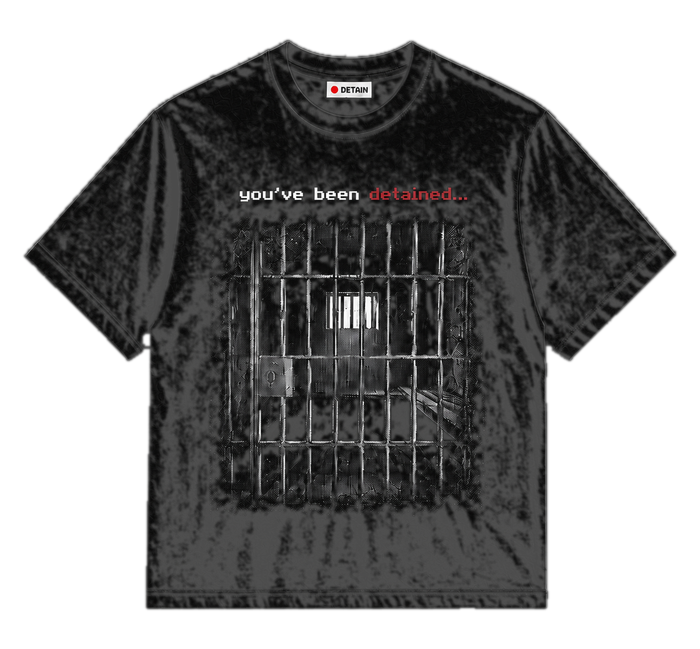 DETAIN you've been detained tee
